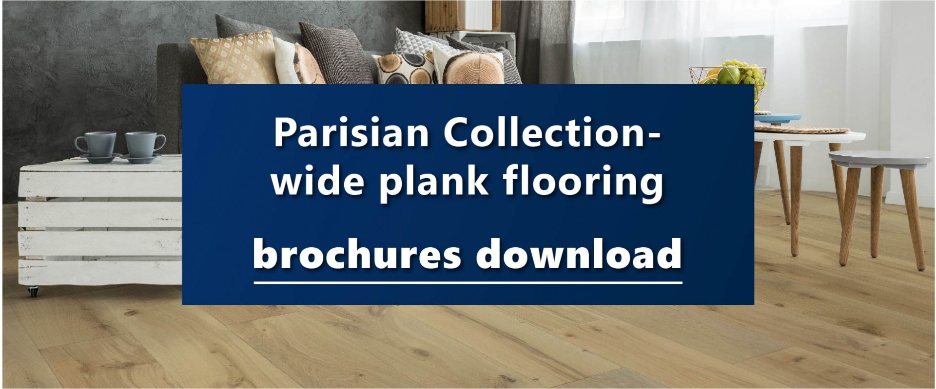 Download out Parisian Collection wide plank hardwood flooring brochure
